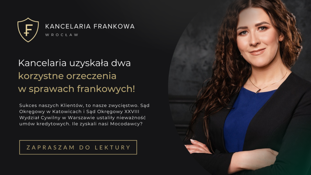 Kancelaria uzyskała dwa korzystne orzeczenia w sprawach frankowych!